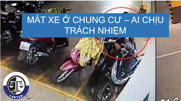 Ai chịu trách nhiệm khi gửi xe ở chung cư mà bị mất