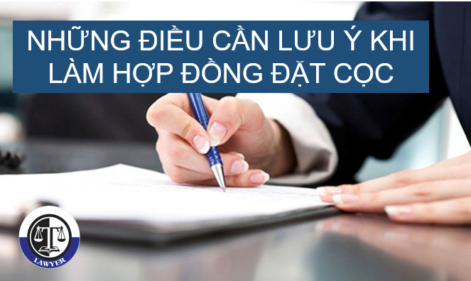 Những điều cần lưu ý khi làm hợp đồng đặt cọc