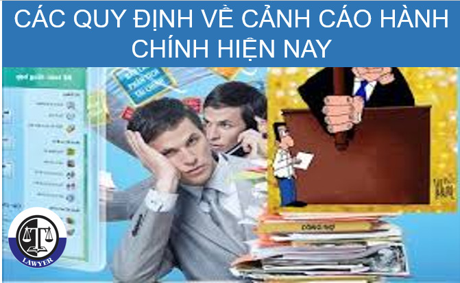 Các quy định về cảnh cáo hành chính hiện hành.