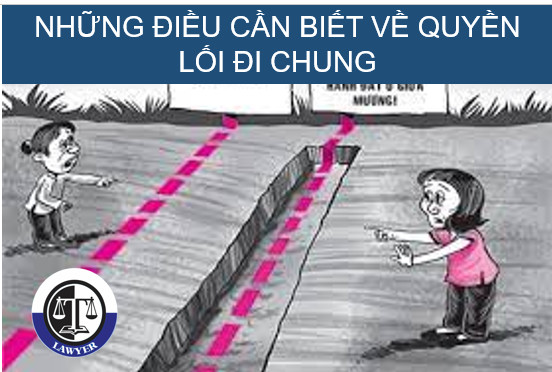 Những điều cần biết về quyền lối đi chung