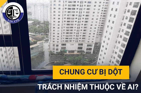 Chung cư bị thấm dột, ai phải chịu chi phí sửa chữa?