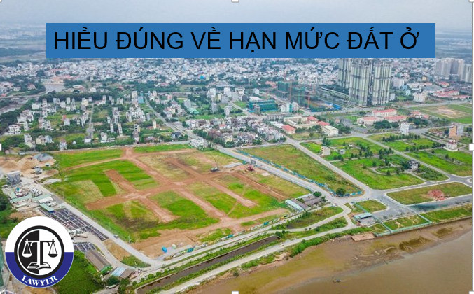 Hiểu Đúng Về Hạn Mức Đất Ở 